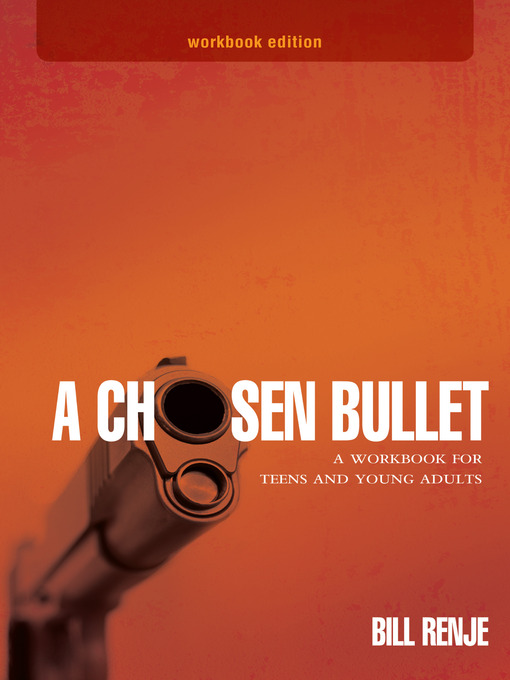 Title details for A Chosen Bullet Workbook by Bill Renje - Available
